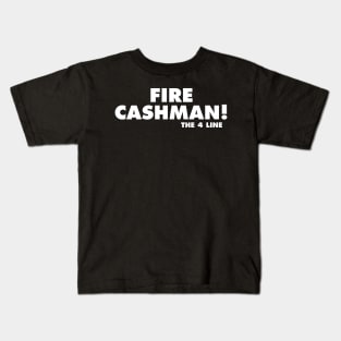fire cashman the 4 line Kids T-Shirt
